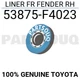 53875F4023 Genuine Toyota LINER FR FENDER RH 53875-F4023 53875F4023 Genuine Toyota LINER FR FENDER RH 53875-F4023