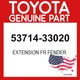 Toyota Genuine 53714-33020 Extension Fr Fender OEM 5371433020